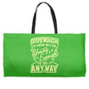 old enough young enough Weekender Totes