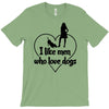 i like men who love dogs T-Shirt