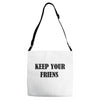 keep your friends Adjustable Strap Totes