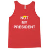 Not My President Tank Top