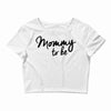 mommy to be Crop Top