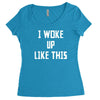 i woke up like this Women's Triblend Scoop T-shirt