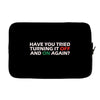 have you tried turning it off and on again Laptop sleeve