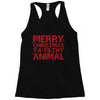 merry christmas ya filthy animal Racerback Tank