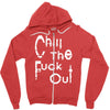 chill the fuck out Zipper Hoodie