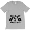 This Baby is Almost Out T-Shirt
