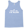 trust me, i'm asian Tank Top