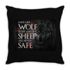 Leave One Wolf Alive And The Sheep Are Never Safe Throw Pillow