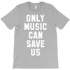 only music can save us T-Shirt