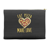 eat pizza make love Accessory Pouches