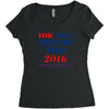 idk not trump though 2016 Women's Triblend Scoop T-shirt