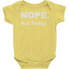 nope not today Baby Onesie