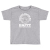 driving makes me happy younot so much Toddler T-shirt