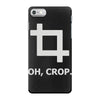 oh crop iPhone 7 Case