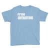 free contraditions Youth Tee