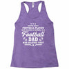 Behind Every Football Player Who Believes in Himself is a Football Dad Racerback Tank