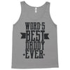 words best daddy Tank Top