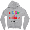 legends are born april Zipper Hoodie