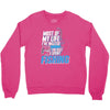 most of my life Crewneck Sweatshirt