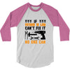 IF FATHER IN LAW CAN'T FIX IT THAN NO ONE CAN FIX IT 3/4 Sleeve Shirt