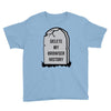 delete my browser history Youth Tee
