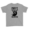 drop like a sloth Youth Tee