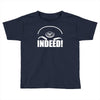 teal'c indeed Toddler T-shirt