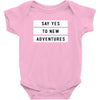 Say Tes to New Adventures Baby Bodysuit