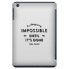 its Always Seems impossible Until its Done iPad Mini