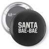 santa bae bae Pin-back button
