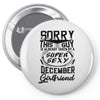 This Guy Is Taken By A Super Sexy December Girlfriend Pin-back button