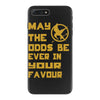 MAY THE ODDS BE EVER IN YOUR FAVOUR iPhone 7 Plus Case