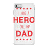 i have a hero i call him dad 3 iPhone 7 Case