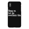 hang on let me overthink this iPhoneX Case
