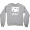 i want to believe Crewneck Sweatshirt