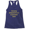 cleverly disqused as a respon Racerback Tank