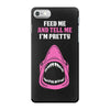 Feed Me and Tell Me I'm Pretty Baby Girl iPhone 7 Case
