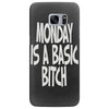 monday is a basic bitch Samsung Galaxy S7 Edge