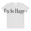 i'm so happy All Over Women's T-shirt