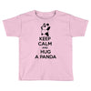 keep calm and hug a panda Toddler T-shirt