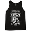I Don't Need Therapy Just to Go Cycling Tank Top