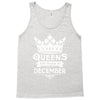 Queens Are Born In December Tank Top