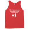 i don't care who dies in a movie Tank Top