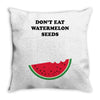 Don't Eat Watermelon Seeds Throw Pillow