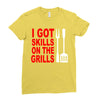 got skills on the grills apron Ladies Fitted T-Shirt