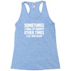 sometimes i wake up grumpy Racerback Tank