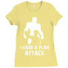 I Have A Plan Attack Ladies Fitted T-Shirt