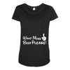 Want More Beer Please Maternity Scoop Neck T-shirt