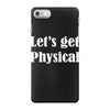 let's get physical iPhone 7 Case
