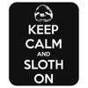 Keep Calm And Sloth On Mousepad
